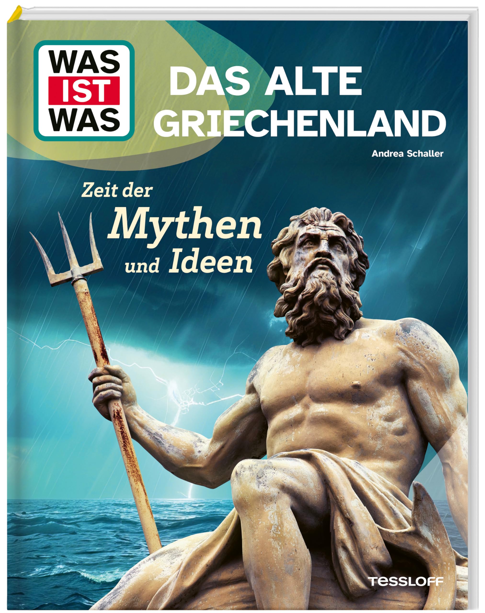 WAS IST WAS Das alte Griechenland – Zeit der Mythen und Ideen | Kindersachbuch ab 8 Jahren über Zeus, Troja, Olympia, Demokratie und das Leben in der Antike (WAS IST WAS Das Original)