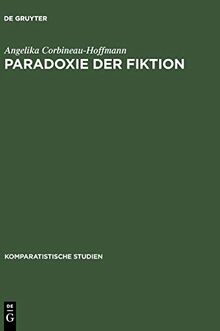 Paradoxie der Fiktion: Literarische Venedig-Bilder 1797-1984 (Komparatistische Studien, 17, Band 17)