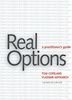 Real Options: A Practitioner's Guide