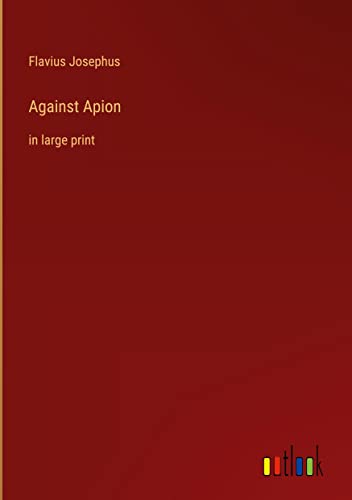 Against Apion: in large print