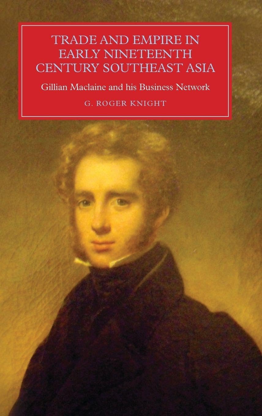 Trade and Empire in Early Nineteenth-Century Southeast Asia