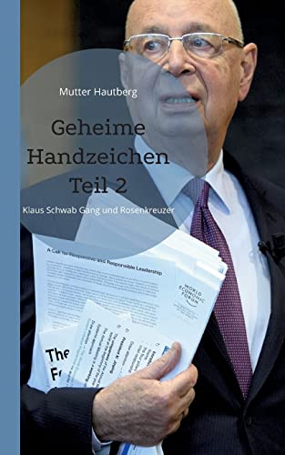 Geheime Handzeichen Teil 2: Klaus Schwab Gang und Rosenkreuzer