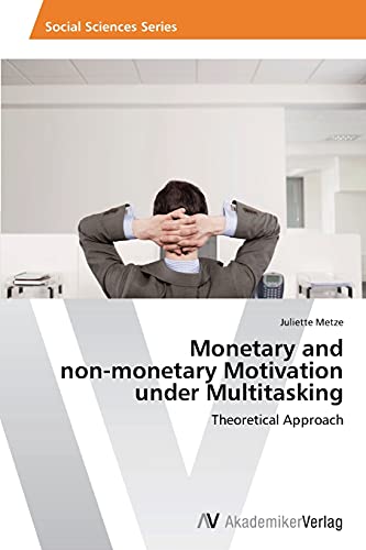 Monetary and non-monetary Motivation under Multitasking: Theoretical Approach