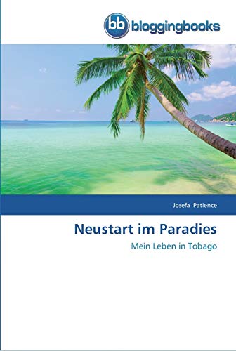 Neustart im Paradies: Mein Leben in Tobago