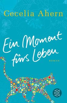 Ein Moment fürs Leben: Roman