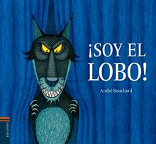 ¡Soy el lobo! (Álbumes ilustrados)