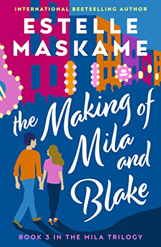 The Making of Mila and Blake (The MILA Trilogy, Band 3)