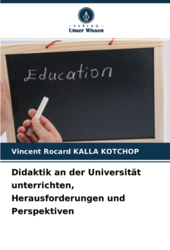 Didaktik an der Universität unterrichten, Herausforderungen und Perspektiven