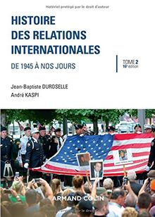Histoire des relations internationales. Vol. 2. De 1945 à nos jours