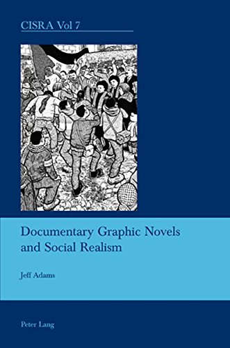 Documentary Graphic Novels and Social Realism (Cultural Interactions: Studies in the Relationship between the Arts)