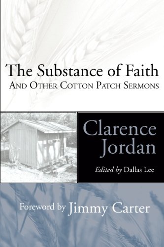 The Substance of Faith: and Other Cotton Patch Sermons