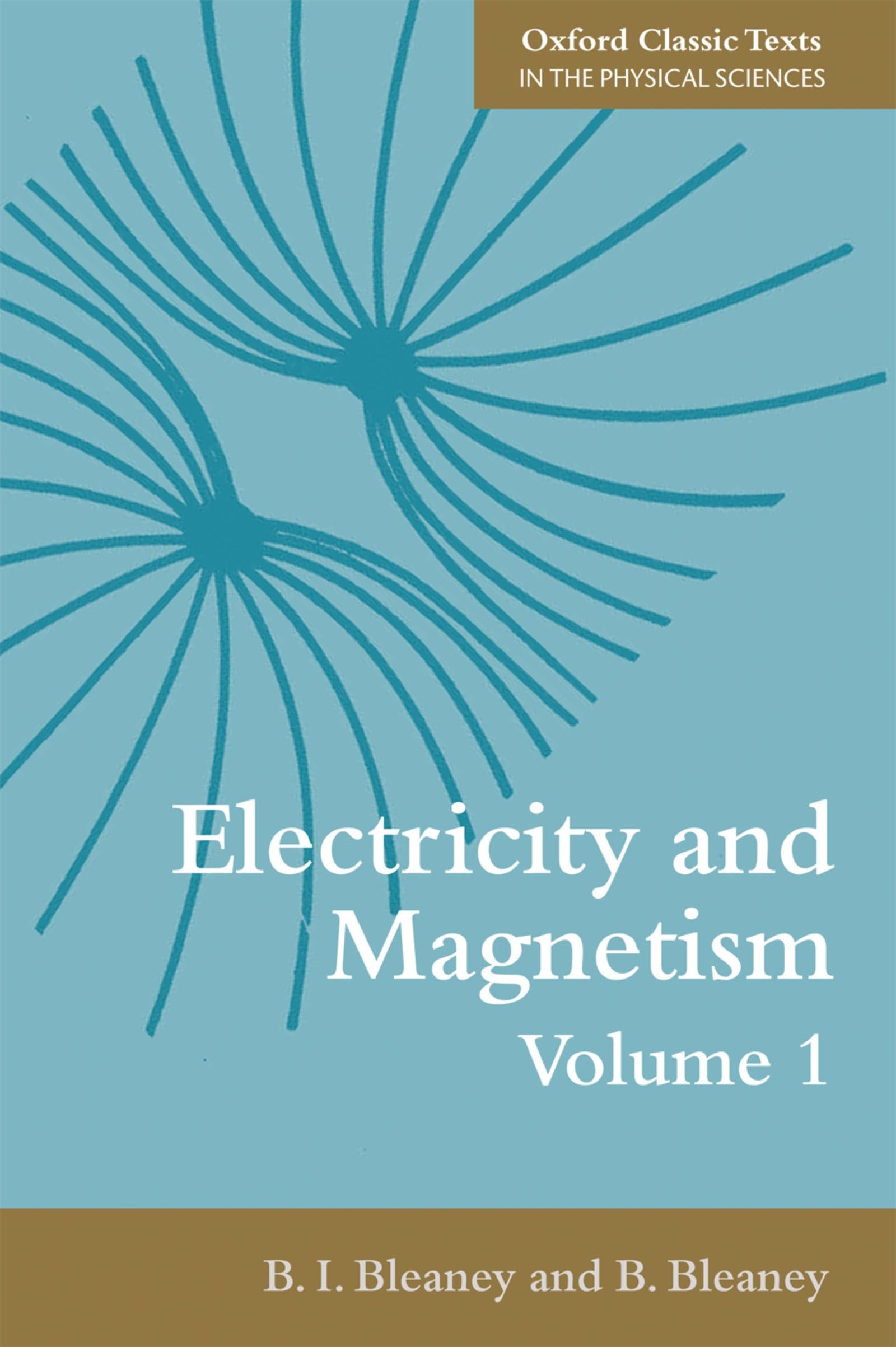 ELECTRICITY & MAGNETISM, VOL1:THIRD EDITION OCTPS PAPER: Third Edition (Oxford Classic Texts In The Physical Sciences)