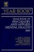 The Year Book Of Psychiatry And Applied Mental Health (2005 YEAR BOOK)