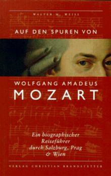 Auf den Spuren von Wolfgang Amadeus Mozart