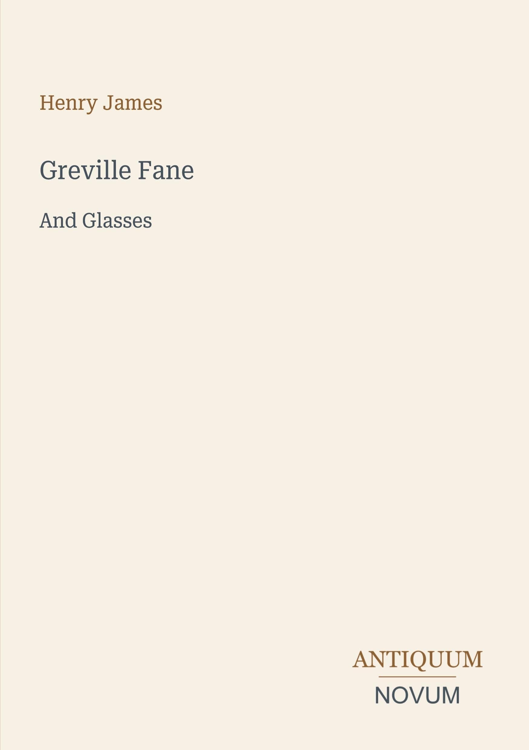 Greville Fane: And Glasses