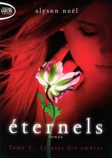 Eternels. Vol. 3. Le pays des ombres