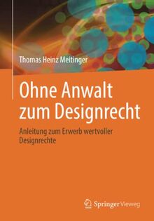 Ohne Anwalt zum Designrecht: Anleitung zum Erwerb wertvoller Designrechte