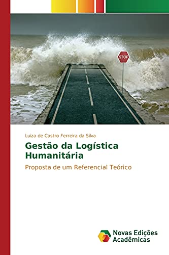 Gestão da Logística Humanitária: Proposta de um Referencial Teórico