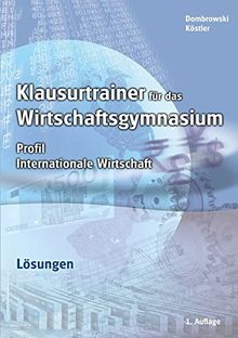 Lösungen zu Klausurtrainer für das Wirtschaftsgymnasium - Profil Internationale Wirtschaft