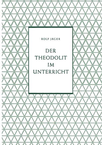 Der Theodolit im Unterricht (Beihefte für den mathematischen Unterricht, 8, Band 8)