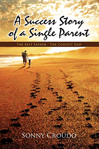 A Success Story of a Single Parent: The Best Father - The Coolest Dad