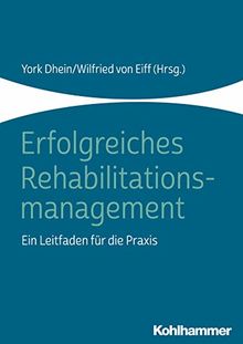 Erfolgreiches Rehabilitationsmanagement: Ein Leitfaden für die Praxis