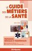 Le guide des métiers de la santé 2015-2016 : professions médicales et paramédicales