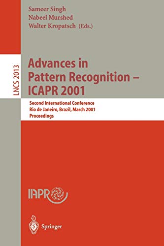 Advances in Pattern Recognition - ICAPR 2001: Second International Conference Rio de Janeiro, Brazil, March 11-14, 2001 Proceedings (Lecture Notes in ... Notes in Computer Science, 2013, Band 2013)