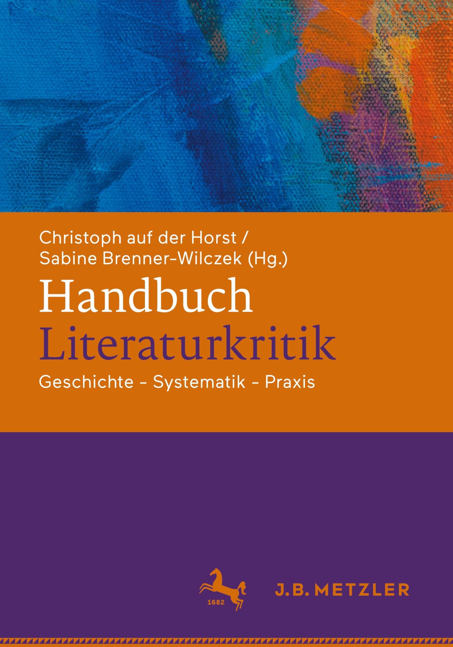 Handbuch Literaturkritik: Geschichte - Systematik - Praxis