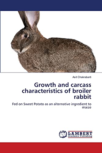 Growth and carcass characteristics of broiler rabbit: Fed on Sweet Potato as an alternative ingredient to maize