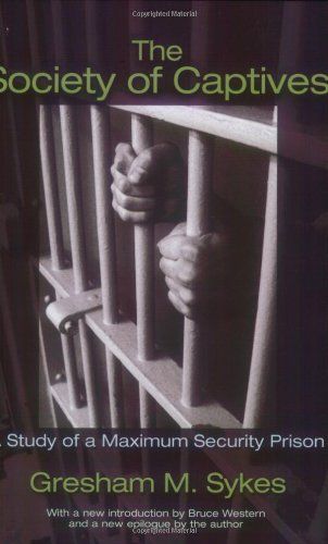 Society of Captives: A Study of a Maximum Security Prison (Princeton Classic Editions)
