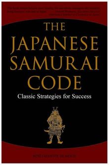 The Japanese Samurai Code: Classic Strategies for Success