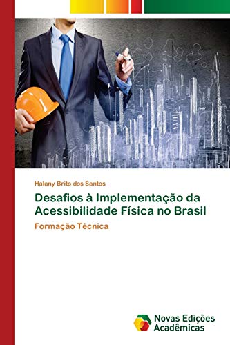 Desafios à Implementação da Acessibilidade Física no Brasil: Formação Técnica