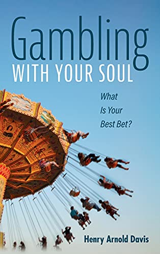 Gambling With Your Soul: What Is Your Best Bet?
