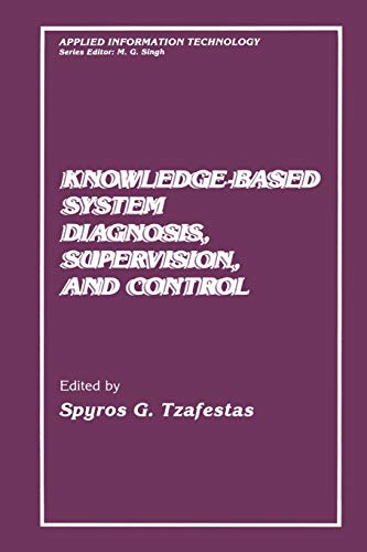 Knowledge-Based System Diagnosis, Supervision, and Control (Applied Information Technology)