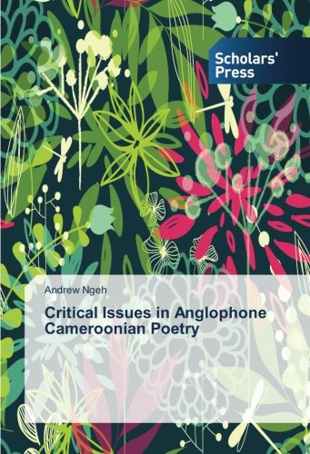 Critical Issues in Anglophone Cameroonian Poetry