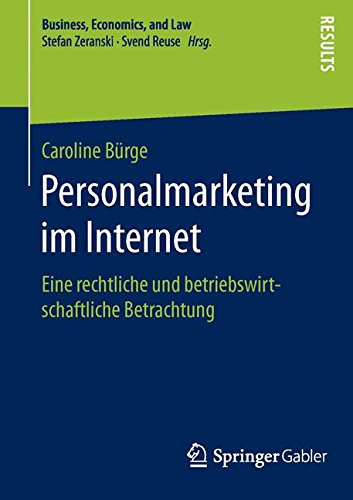 Personalmarketing im Internet: Eine rechtliche und betriebswirtschaftliche Betrachtung (Business, Economics, and Law)