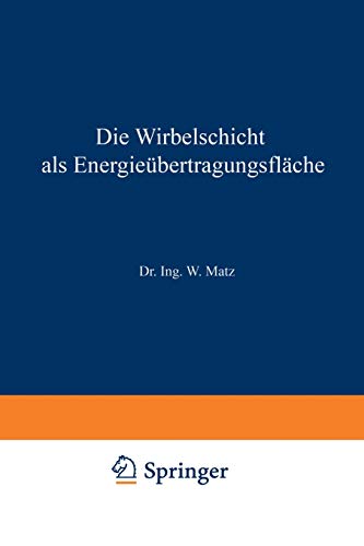 Die Wirbelschicht als Energieübertragungsfläche (Verfahrenstechnik in Einzeldarstellungen) (German Edition) (Verfahrenstechnik in Einzeldarstellungen, 5, Band 5)