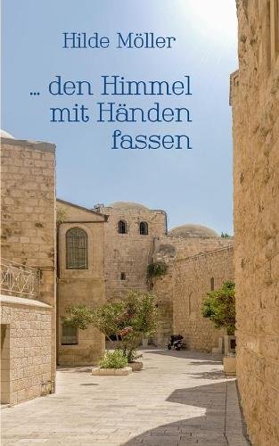 . den Himmel mit Händen fassen