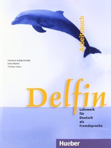 Delfin. Lehrwerk für Deutsch als Fremdsprache. Arbeitsbuch, Gesamtband.