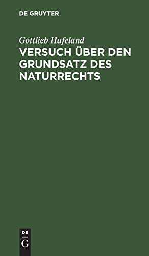 Versuch über den Grundsatz des Naturrechts: Nebst einem Anhange