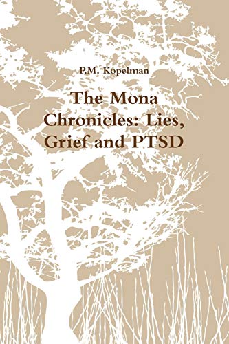 The Mona Chronicles: Lies, Grief and PTSD