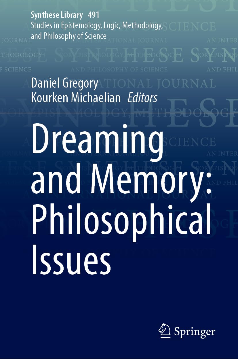 Dreaming and Memory: Philosophical Issues (Synthese Library, 491, Band 491)