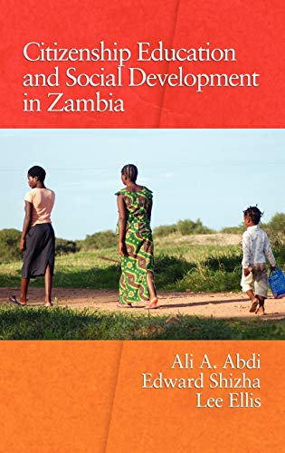 Citizenship Education and Social Development in Zambia (Hc) (Research on Education in Africa, the Caribbean, and the Midd)