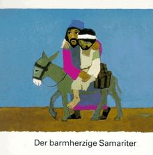 Was uns die Bibel erzählt. 26 Hefte in Kleinformat: Was uns die Bibel erzählt / Der barmherzige Samariter.: 7