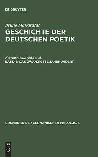 Geschichte der deutschen Poetik, in 5 Bdn., Bd.5, Das zwanzigste Jahrhundert (Grundriß der germanischen Philologie, Band 13)
