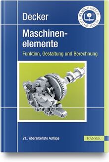 Decker Maschinenelemente: Funktion, Gestaltung und Berechnung