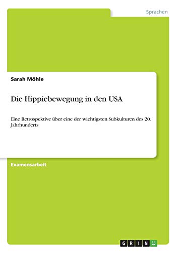 Die Hippiebewegung in den USA: Eine Retrospektive über eine der wichtigsten Subkulturen des 20. Jahrhunderts