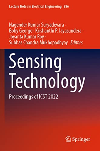 Sensing Technology: Proceedings of ICST 2022 (Lecture Notes in Electrical Engineering, 886, Band 886)