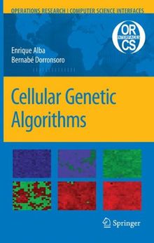 Cellular Genetic Algorithms (Operations Research/Computer Science Interfaces Series)